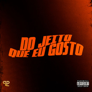 Do Jeito que eu Gosto (Explicit)