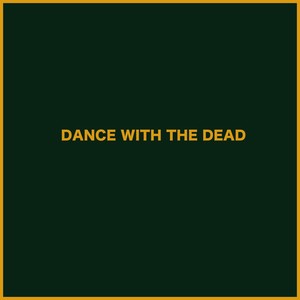 Dance with the Dead