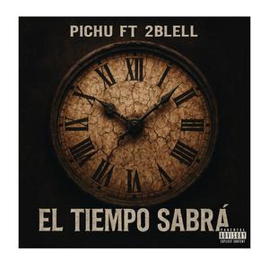 El Tiempo Sabrá (feat. Pichu) (Explicit)