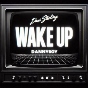 Wake Up (feat. DannyBoy)