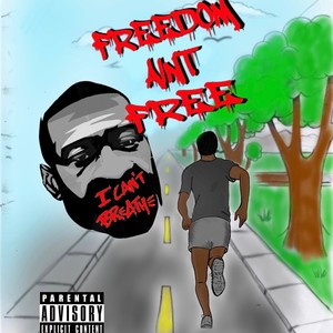 Freedom Ain't Free (Explicit)