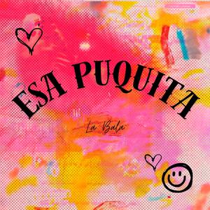 Esa Puquita (Explicit)