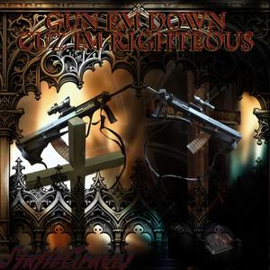 Gun Em Down Cuz im RIGHTEOUS (feat. cyberia) [Explicit]