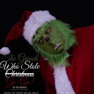 The Grinch Who Stole Go-Go! (Dance With The Grinch) [Explicit]