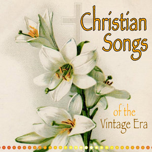 Christian Songs of the Vintage Era