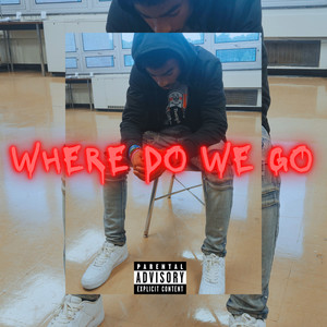 WHERE DO WE GO? (Explicit)