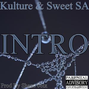 Intro (feat. Kulture & Sweet SA) [Explicit]