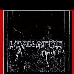 Look at me (Explicit)