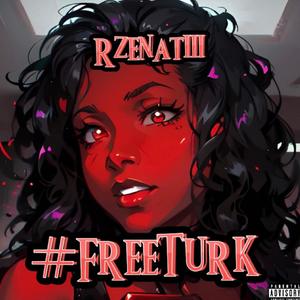 #FreeTurk (Explicit)