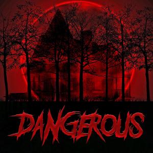 Dangerous (Explicit)