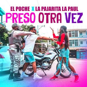 Preso Otra Vez (feat. La Pajarita La Paul) [Explicit]