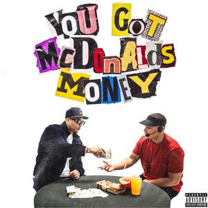 You Got Mcdonald's Money. (Radio Edit)