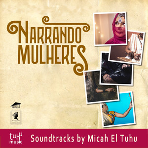 Narrando Mulheres (Soundtracks By Micah el Tuhu)