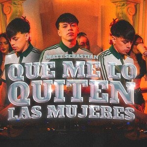 Que Me Lo Quiten las Mujeres (Explicit)
