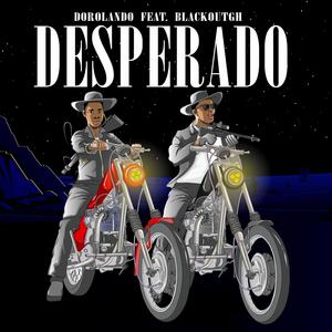 Desperado (feat. Blackoutgh) [Dirty] [Explicit]