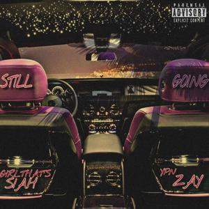 Still Going (feat. Girl That’s Siah) (Explicit)