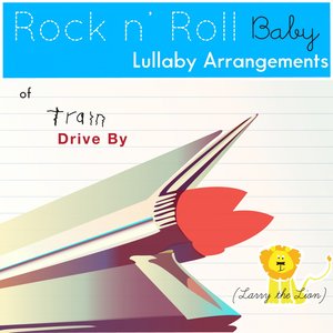 Drive By(Lullaby Arrangement of Train)