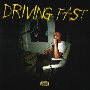 Driving Fast (Explicit)