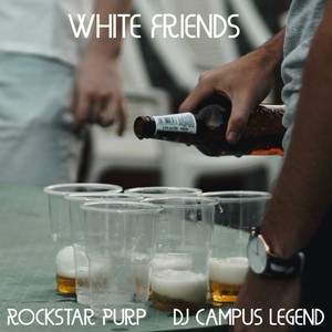 White Friends (feat. DJ Campus Legend)