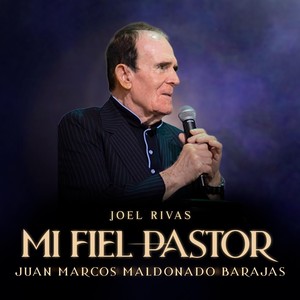 Joel Rivas - Mi Fiel Pastor