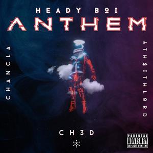 H3ady Boi Anth3m (feat. Chancla) (Explicit)