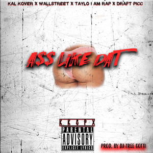 A$$ Like Dat