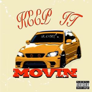 Keep it Movin'(feat. Zayah) (Explicit)