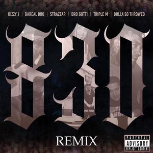 830 (feat. DaReal Dro, Strazzar, 8TG Dro Gotti, Triple M & Dollasothrowed) [Remix] [Explicit]