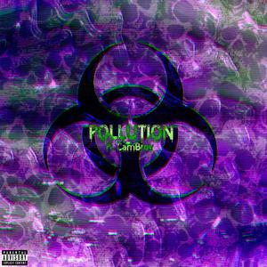Pollution (feat. Cam Brov) (Explicit)