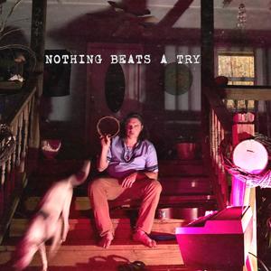 Nothing Beats A Try (Explicit)