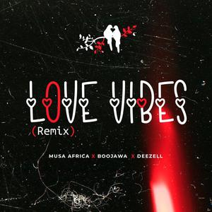 Love Vibes Remix (feat. Deezell & Boojawa) (Remix)