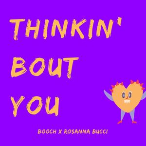 Thinkin' Bout You(feat. Rosanna Bucci)