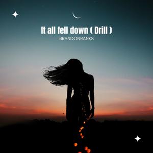 It all fell down (Drill)
