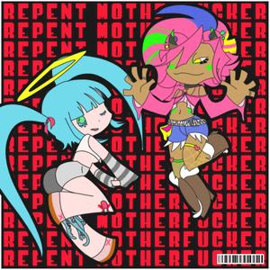 REPENT MOTHER****ER (Explicit)