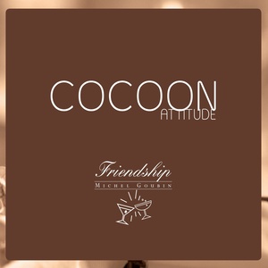 Cocoon Attitude: Friendship