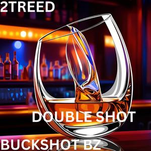 DOUBLE SHOT (feat. BUCKSHOT BZ OF SHOT CREW)