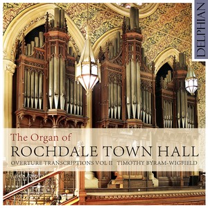 Organ Transcriptions (Overtures) , Vol. 2 - Nicolai, O. / Spohr, L. / Bach, J.S. / Handel, G.F. / Verdi, G. / Weber, C.M. Von (Byram-Wigfield)