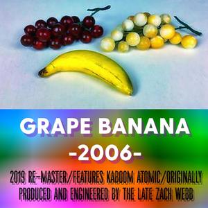 Grape Banana, Pt. 1(feat. Kaboom Atomic)[2019 Re-Master] (Explicit)