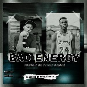 Bad energy (feat. Possible boi)