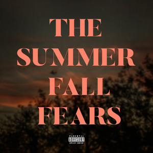 The Summer Fall Fears(feat. Beau Monga) (Explicit)