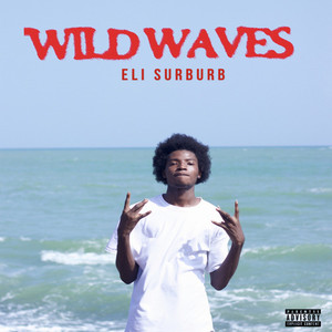 Wild Waves (Explicit)