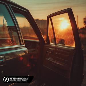 We’re Drifting Apart