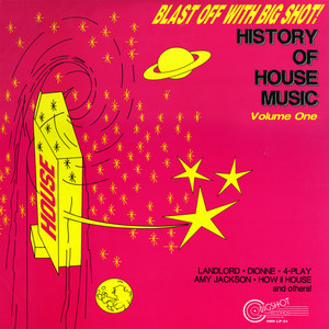 Blast Off With Bigshot! - History Of House Music Vol. 1