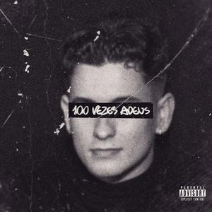 100 Vezes Adeus (Explicit)