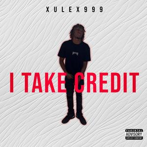 I Take Credit (Explicit)