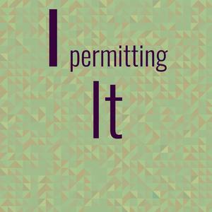 I permitting it