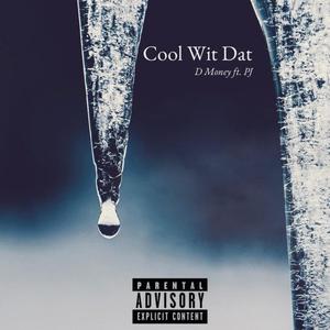 Cool With That (feat. TheRealPJ) (Explicit)