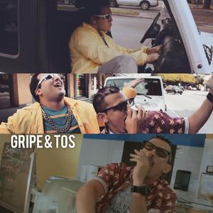 Gripe & Tos (feat. Luis Fajardo)