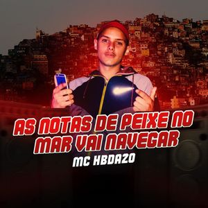 As Nota de Peixe no Mar Vai Navegar (Explicit)