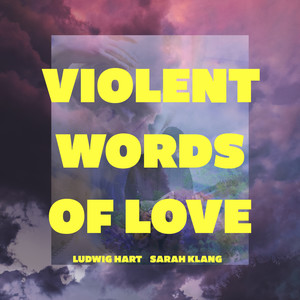 Violent Words Of Love